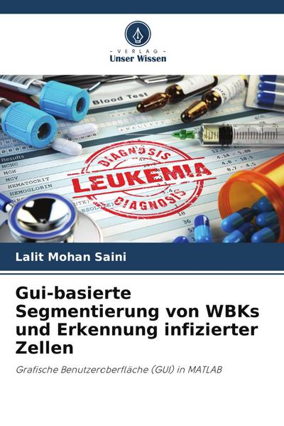 Gui-basierte Segmentierung von WBKs und Erkennung infizierter Zellen