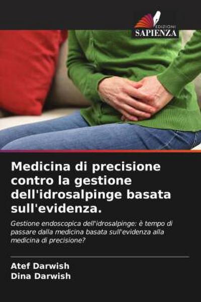 Medicina di precisione contro la gestione dell’idrosalpinge basata sull’evidenza.