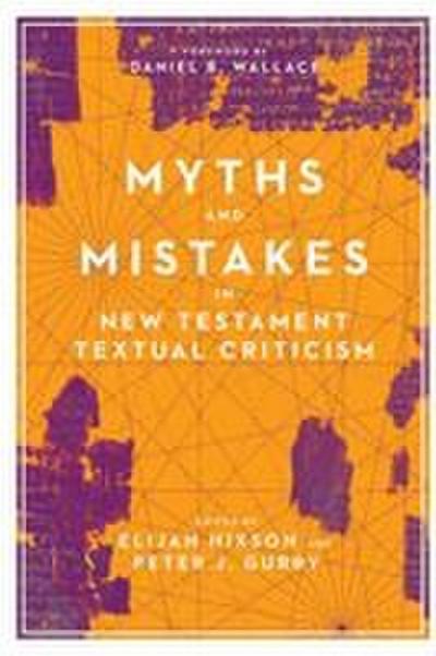 Myths and Mistakes in New Testament Textual Criticism