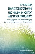 Psychologie, Bewußtseinsforschung und Heilung im Kontext westlicher Spiritualität