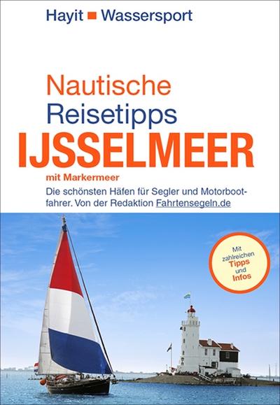 Nautische Reisetipps: Ijsselmeer mit Markermeer