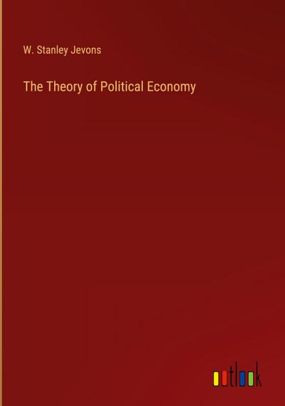 The Theory of Political Economy