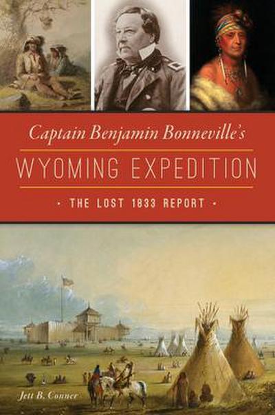 Captain Benjamin Bonneville’s Wyoming Expedition