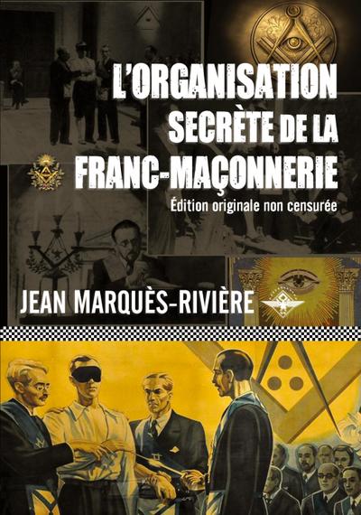 L’organisation secrète de la franc-maçonnerie