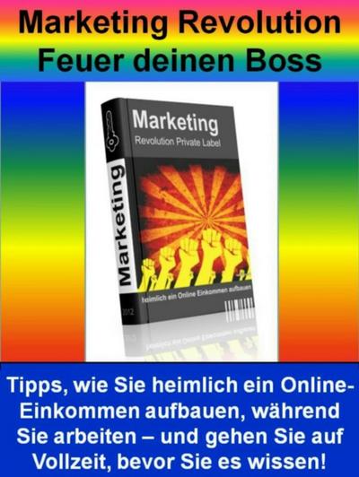 Sander, J: Marketing Revolution - Feuer deinen Boss