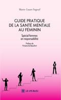 Guide pratique de la santé mentale au féminin