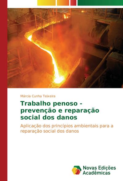 Trabalho penoso - prevenção e reparação social dos danos