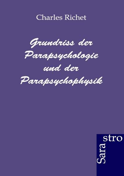 Grundriss der Parapsychologie und der Parapsychophysik - Charles Richet