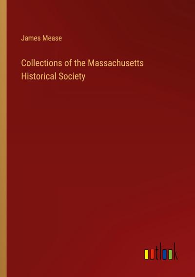 Collections of the Massachusetts Historical Society