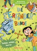 Die Erfinder-Bande 3. Schipp, schipp, hurra!