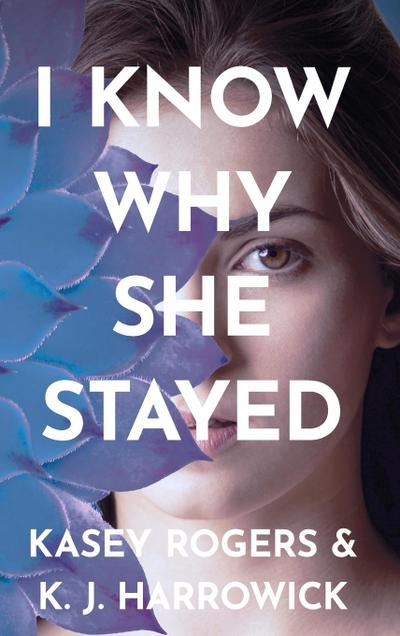 I Know Why She Stayed