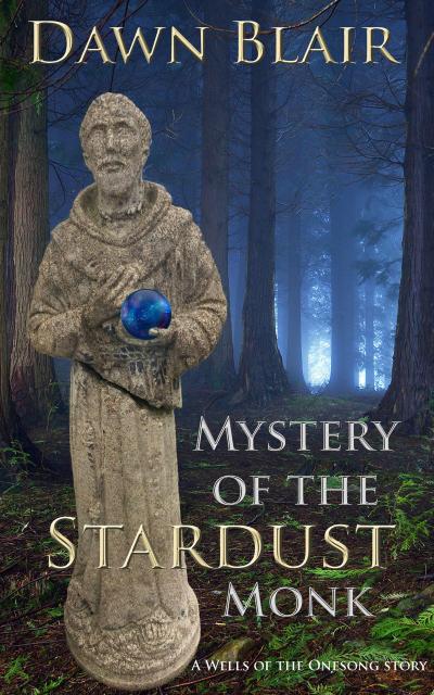Mystery of the Stardust Monk (Wells of the Onesong)
