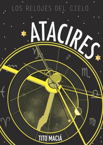 Atacires: Los relojes del cielo