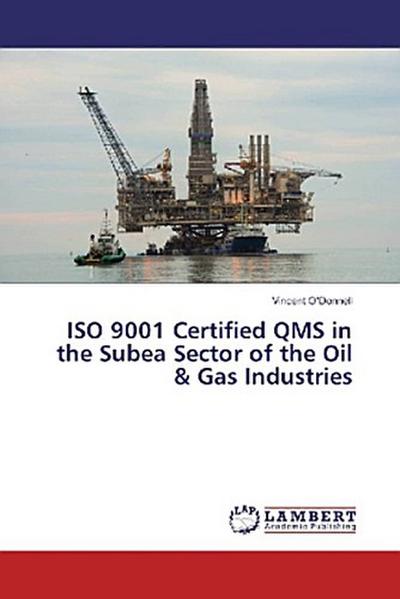 ISO 9001 Certified QMS in the Subea Sector of the Oil & Gas Industries