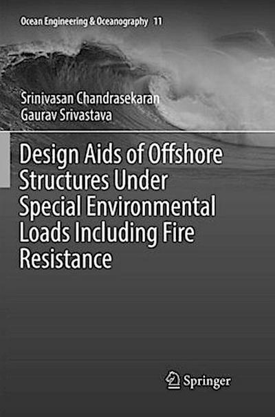 Design Aids of Offshore Structures Under Special Environmental Loads including Fire Resistance