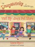 The Snugawinks of Cuddleton Falls Visit Mr. Jim’s Pet Store