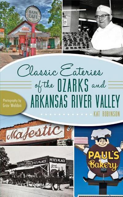 Classic Eateries of the Ozarks and Arkansas River Valley
