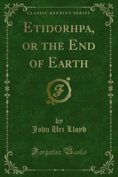 Etidorhpa, or the End of Earth