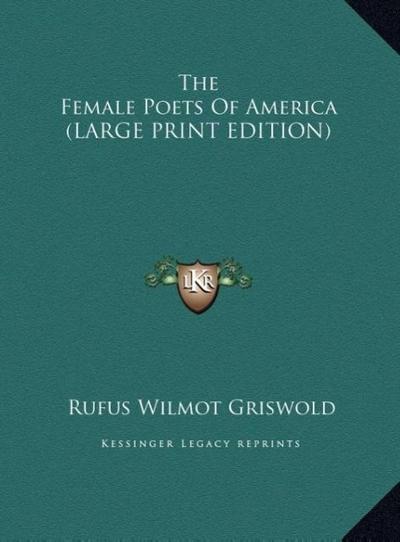 The Female Poets Of America (LARGE PRINT EDITION)