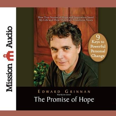 Promise of Hope Lib/E: How True Stories of Hope and Inspiration Saved My Life and How They Can Transform Yours