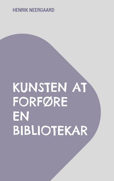 Kunsten at forføre en bibliotekar