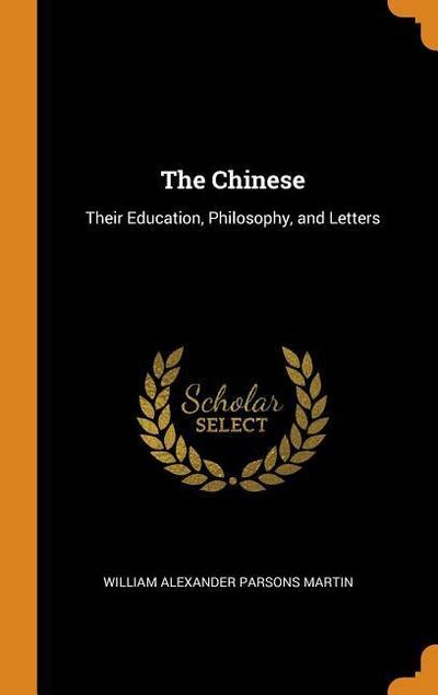 The Chinese: Their Education, Philosophy, and Letters