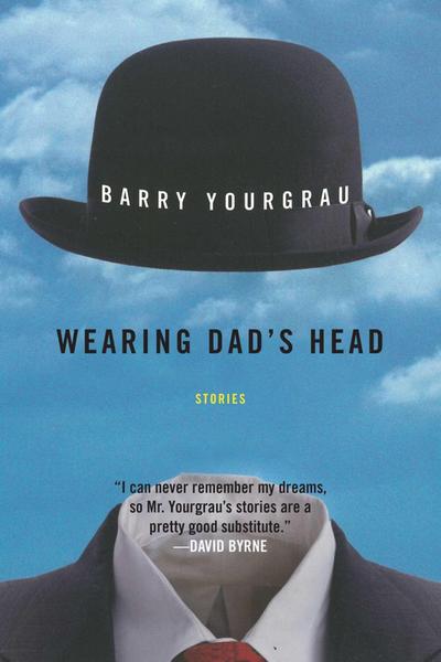 Wearing Dad’s Head: Stories