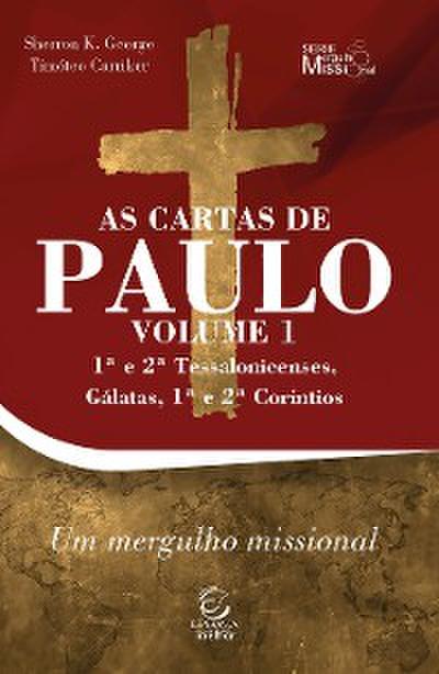As cartas de Paulo - Vol. 1 - 1ª e 2ª Tessalonicenses, Gálatas, 1ª e 2ª Coríntios - eBook