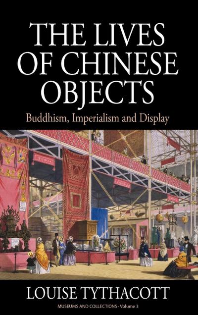 The Lives of Chinese Objects