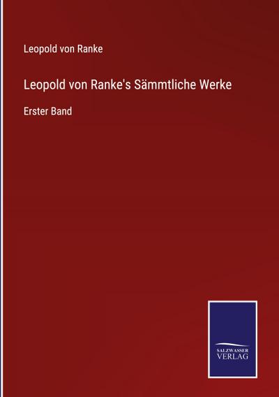 Leopold von Ranke’s Sämmtliche Werke