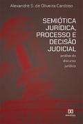 Semiótica Jurídica, Processo e Decisão Judicial