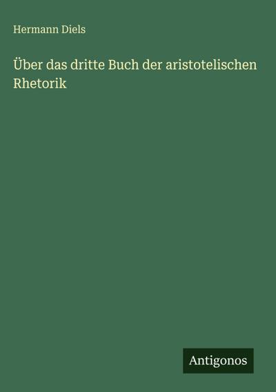 Über das dritte Buch der aristotelischen Rhetorik