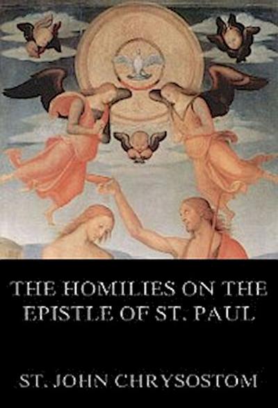 The Homilies On The Epistle Of St. Paul To The Romans