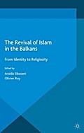 The Revival of Islam in the Balkans
