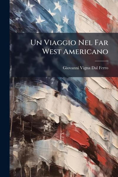 Un Viaggio Nel Far West Americano