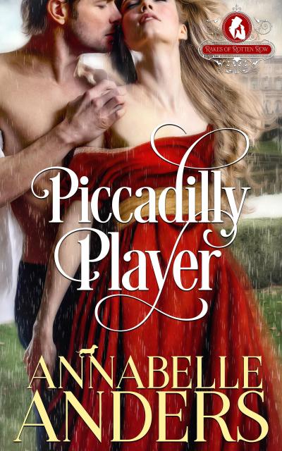 Piccadilly Player (The Rakes of Rotten Row, #2)