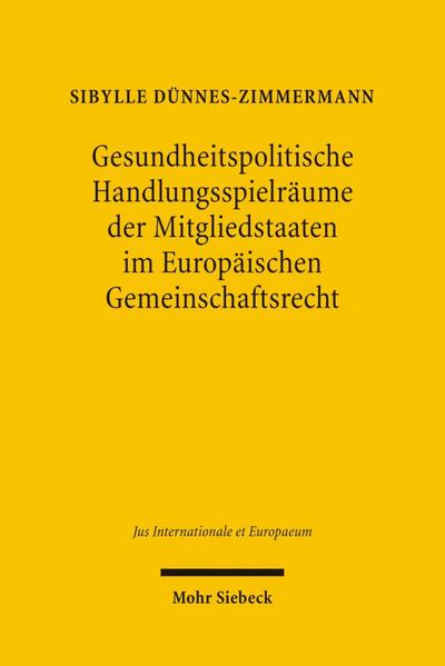 Gesundheitspolitische Handlungsspielräume der Mitgliedstaaten im Europäischen Gemeinschaftsrecht