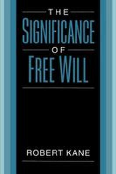 The Significance of Free Will