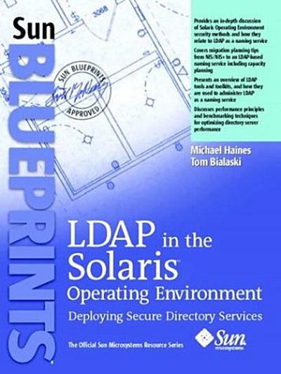 LDAP in the Solaris Operating Environment: Deploying Secure Directory Service...