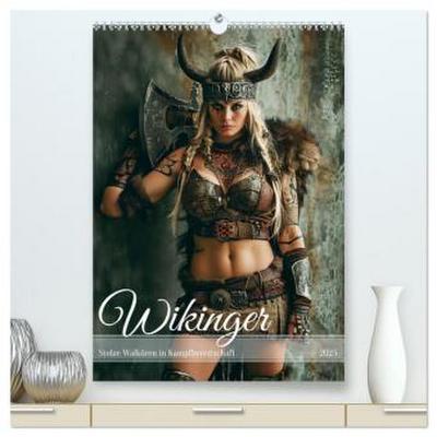 Wikinger - Stolze Walküren in Kampfbereitschaft (hochwertiger Premium Wandkalender 2025 DIN A2 hoch), Kunstdruck in Hochglanz