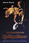 Die Geschichte der Rolling Stones: Aufgeschrieben von einem Fan der zweiten Generation