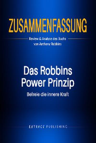 Zusammenfassung: Das Robbins Power Prinzip: Befreie die innere Kraft
