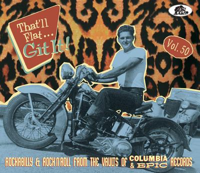 That’ll Flat Git It! Vol. 50 - Rockabilly & Rock ’n’ Roll From The Vaults Of Columbia & Epic Records