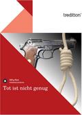 Tot ist nicht genug
