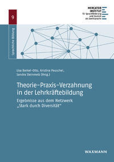 Theorie-Praxis-Verzahnung in der Lehrkräftebildung: Ergebnisse aus dem Netzwerk „Stark durch Diversität“ (Sprachliche Bildung)