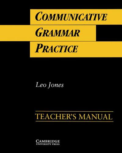 Communicative Grammar Practice Teacher’s Manual