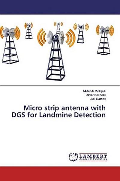 Micro strip antenna with DGS for Landmine Detection