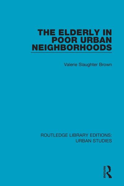 The Elderly in Poor Urban Neighborhoods