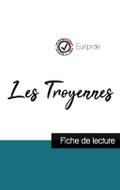 Les Troyennes de Euripide (fiche de lecture et analyse complète de l’oeuvre)