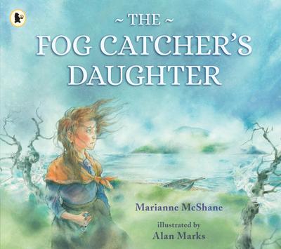 The Fog Catcher’s Daughter